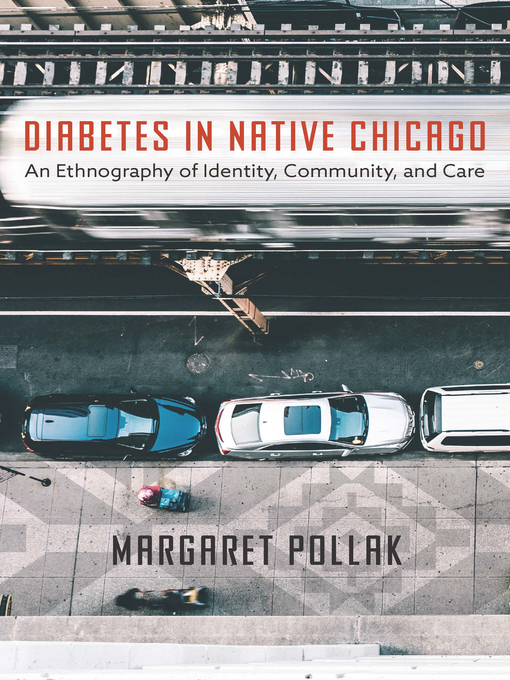 Title details for Diabetes in Native Chicago by Margaret Pollak - Available